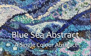 Blue Sea Abstract - A Single Colour Abstract Course