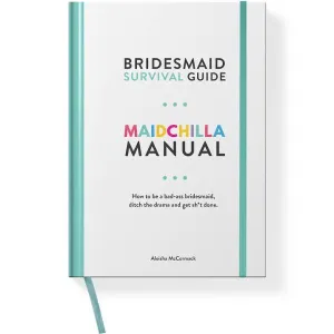 Bridesmaid Survival Guide
